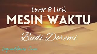Jika Melupakanmu Hal Yang Mudah | MESIN WAKTU BUDI DOREMI