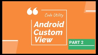 Canvas Android Part 2 Android Custom View Code Utility