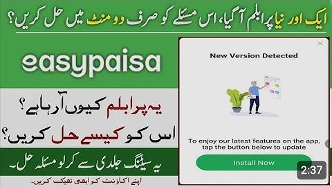 Easypaisa update problem | New version Detected | Easypaisa app New version Detected