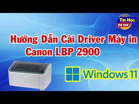 Hướng dẫn cài máy in canon lbp 2900 cho windows 11 | Tin Học Để Đời