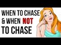 When to Chase and When NOT to Chase a Guy