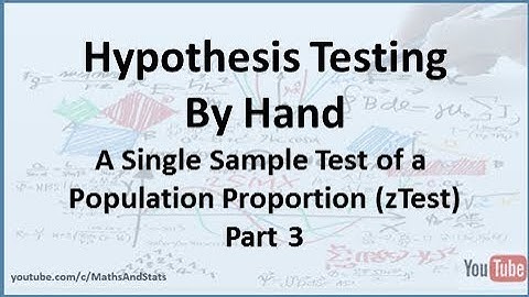 Hypothesis Testing by Hand: A Single Sample zTest of a Population Proportion - (Example 1) Part 3