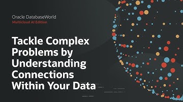 Solve Problems by Understanding Data and Graphs: Oracle DatabaseWorld 2025