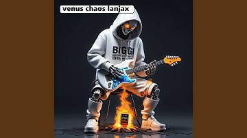 venus chaos lanjax