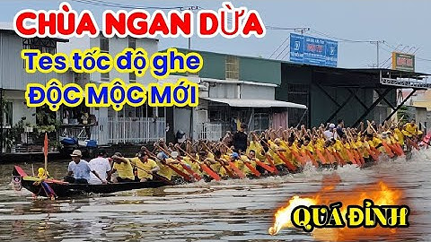 TES GHE ĐỘC MỘC CHÙA NGAN DỪA  _ TẠI KÊNH XÁNG NGAN DỪA, GHE MỚI ,QUÁ ĐỈNH .//SANGTRANVLOG 