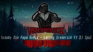 DJ Scooby Doo Pap Pap Tik Tok - Laning Vrederick Ft DJ Ipul | NEW 2020