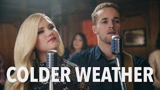 Colder Weather - Cover by Jacob Morris and Tatum Lynn chords