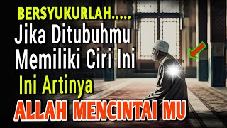 15 Ciri Ciri Orang Yang Dicintai Oleh Allah, Bisa Dilihat Didunia