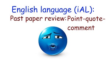 Unit 1: PAST PAPER REVIEW - Point-Quote-Comment (Edexcel English language)