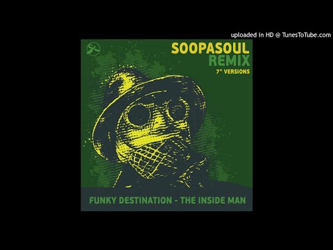 Funky Destination - The Inside Man (Soopasoul Remix 7’’ Pt. 2)