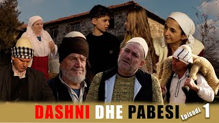 Dashni dhe Pabesi - Episodi 1 (Tregime të vjetra)