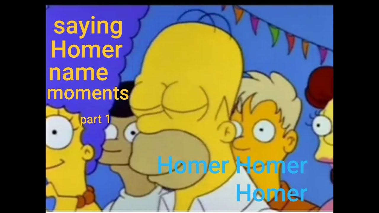 Homer Homer Homer . saying homers name moments part 1 YouTube