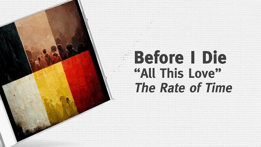 Before I Die - "The Rate of Time" (Full Album)