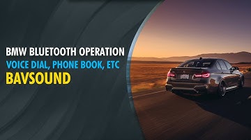 BAVSOUND - BMW Bluetooth Operation - Voice Dial - Phone Book - Etc