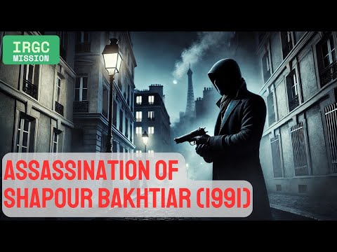 IRGC Missions Assassination Of Shapour Bakhtiar 1991