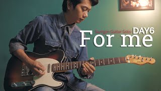 DAY6 (데이식스) Sungjin Guitar Solo + For Me (Cover)