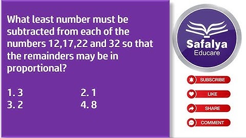 What least number must be subtracted from each of the numbers 12,17,22 and 32 so that the remainders