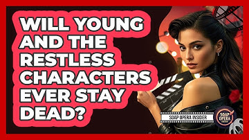 Will Young And The Restless Characters Ever Stay Dead? - Soap Opera Insider