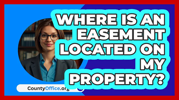 Where Is An Easement Located On My Property? - CountyOffice.org