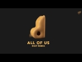 Miniature de la vidéo de la chanson All Of Us (R! Ot Remix)
