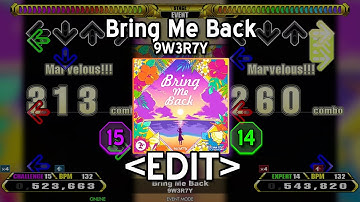 「DDR EDIT」 Bring Me Back (CHALLENGE 15 & EXPERT 14)