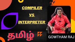 Compiler and Interpreter in Tamil | Difference between compiler and Interpreter@GOWTHAMRAJNETWORK