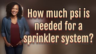 How much psi is needed for a sprinkler system?