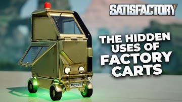The Hidden Uses of Factory Carts! | Satisfactory