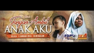 Telefilem Jangan Ambil Anak Aku FULL Nad Zainal, Puteri Balqis