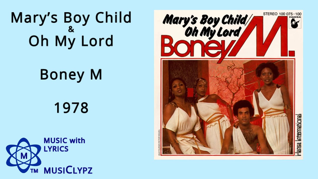 Mary's Boy Child & Oh My Lord - Boney M 1978 HQ Lyrics MusiClypz Christmas - YouTube