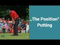 Why the Tour Pro's Putt better than you. "The Position" an open secret.