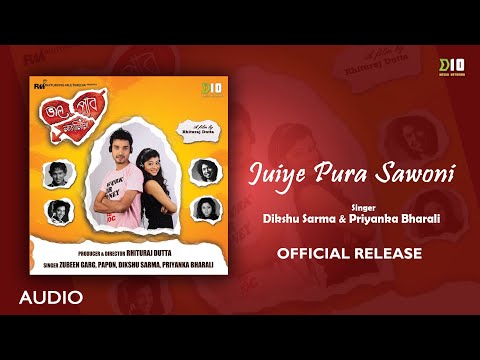 Juiye Pura Sawoni (Full Song) | Dikshu Sarma | Priyanka Bharali | Bhal Pabo Najanilu | Assamese Song