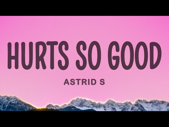 Astrid S - Hurts So Good class=