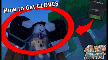 Abyss Miner | How to Get GLOVES