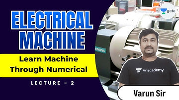 L 2 | Learn Machine Through Numerical | Electrical Machine | GATE 2022 | Varun Sir