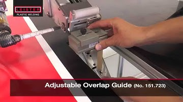 Leister Tutorial | Welding Guides for your SEAMTEK 36 Stationary Welder