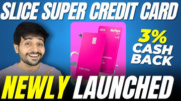 Slice Super Credit Card Launched | Upto 3% Cashback on UPI, No Cost EMI and More