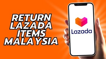 How To Return Lazada Items Malaysia