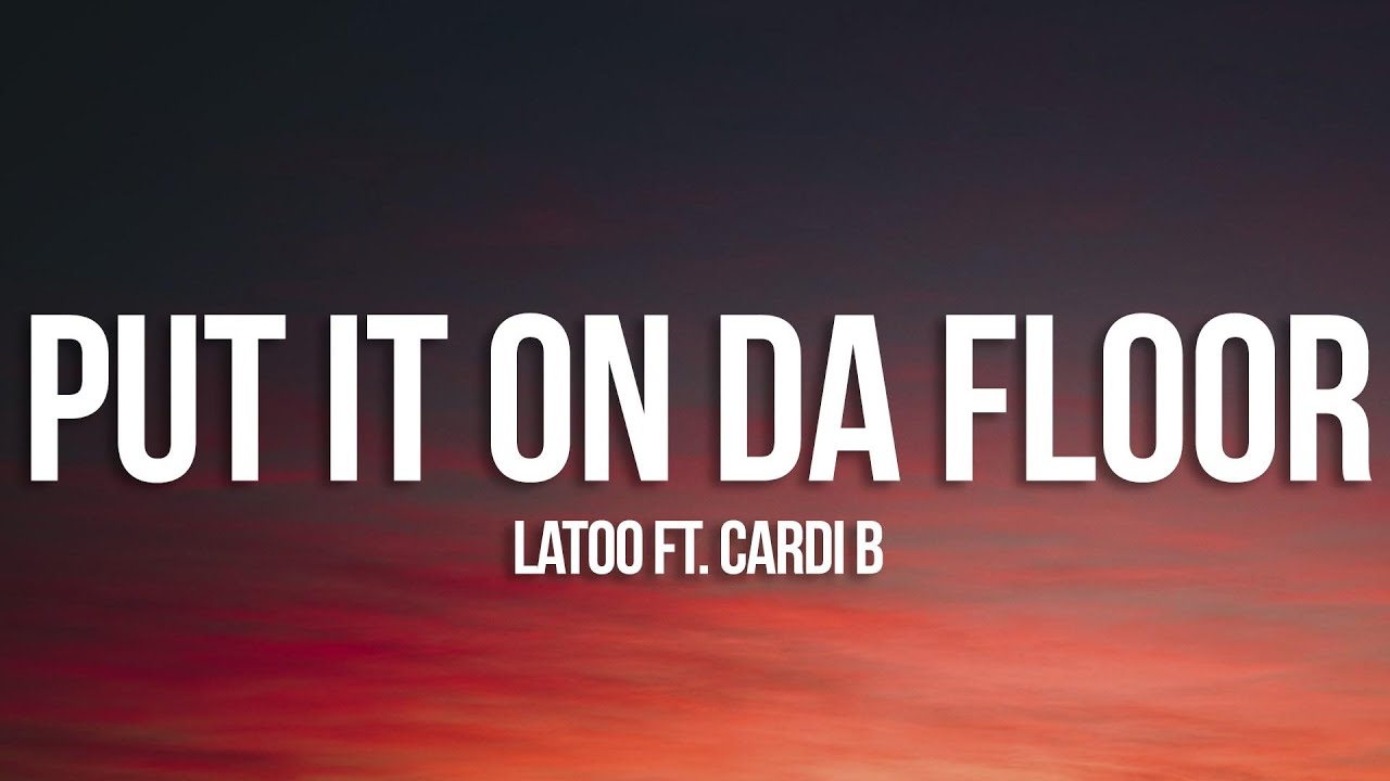 Latto - Put It On Da Floor Again (Lyrics) ft. Cardi B Latto - Put It On Da Floor Again (Lyrics) ft. Cardi B