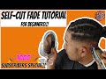 STEP by STEP Self-Cut Fade Tutorial for Beginners!! (1K Subs Special!)