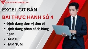 Hướng dẫn giải bài tập thực hành Excel cơ bản 4 - Thực hành định dạng dữ liệu- Daotaotinhoc.vn