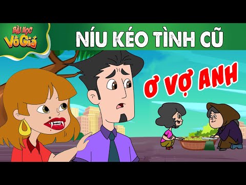 Phim hoạt hình – NÍU KÉO TÌNH CŨ – Truyện Cổ tích – Quà tặng cuộc sống – Nghệ thuật sống