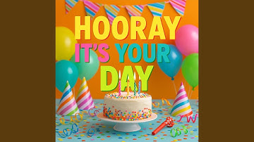 Hooray It’s Your Day