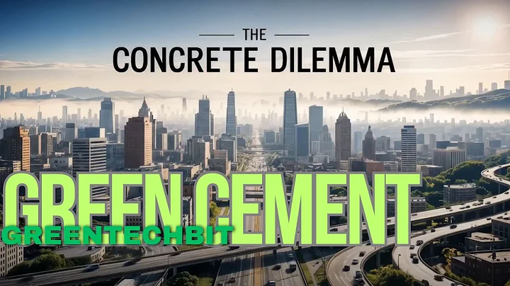 Green Cement & Concrete: Building a Low-Carbon Future