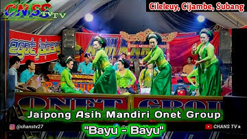 Bayu - Bayu | Jaipong Asih Mandiri Onet Group Di Cileuleuy, Cijambe, Subang