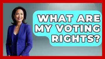 What Are My Voting Rights? - First Time Voter Expert