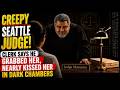 CREEPY Seattle Judge Went in For 'Bro Hug' BUT That's NOT How the Clerk Saw It!