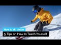 5 TIPS ON HOW TO TEACH YOURSELF HOW TO SKI BETTER