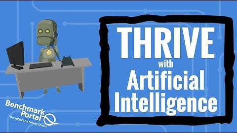 Thrive with Artificial Intelligence in the Contact Center