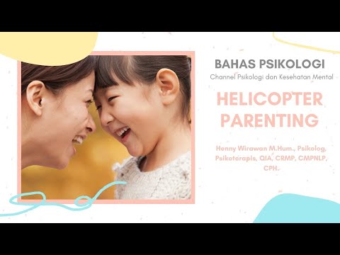 Video: Bagaimana Anda tahu jika Anda adalah orang tua helikopter?